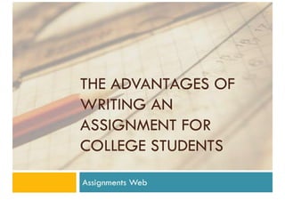 The Advantages Of Writing An Assignment For College Students