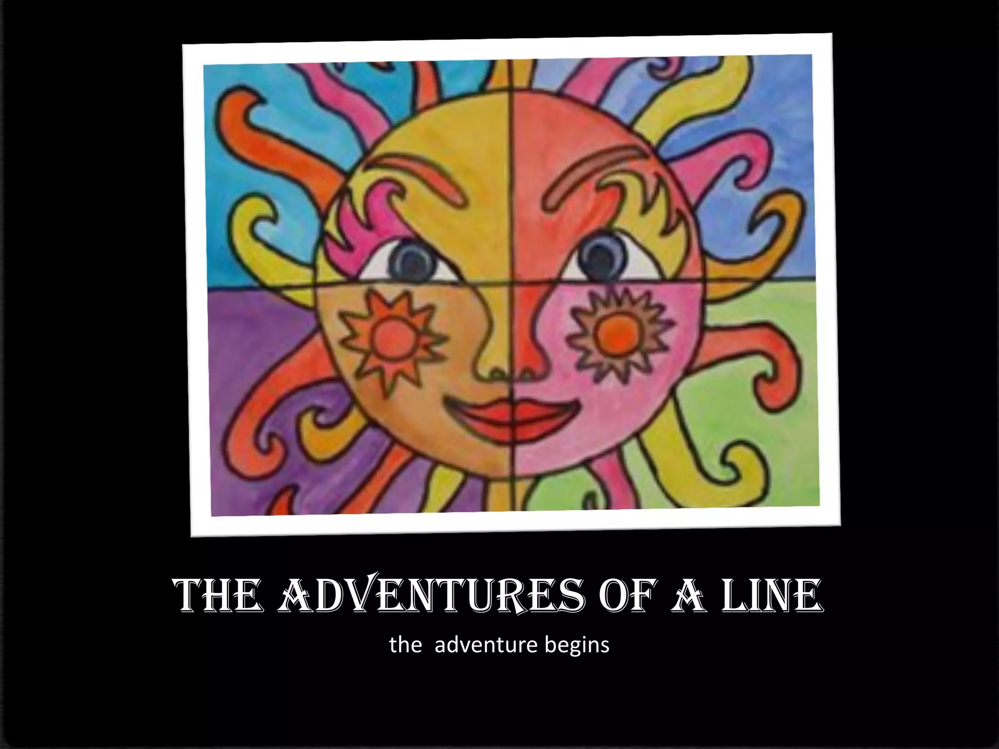 The adventures of a line
the adventure begins
 