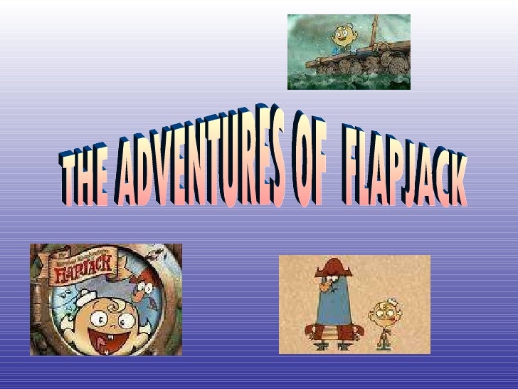 The Adventures Of Flap Jack