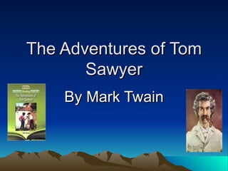 The Adventures of Tom Sawyer By Mark Twain 