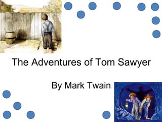 The Adventures of Tom Sawyer
By Mark Twain
 