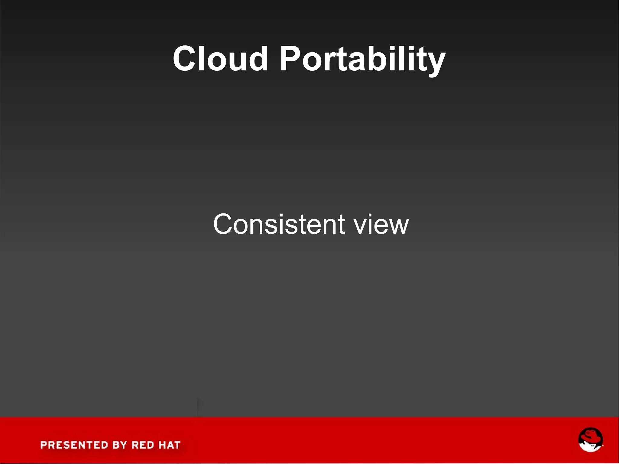 Cloud Portability Consistent view 