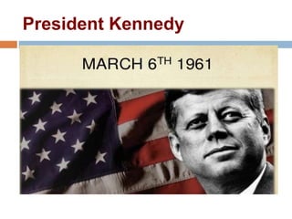 President Kennedy
 
