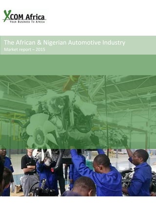 The African & Nigerian Automotive Industry
Market report – 2015
 
