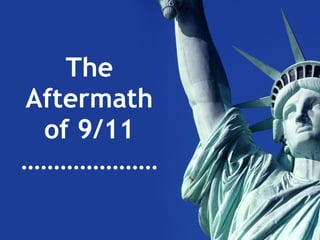 The Aftermath of 9/11 ………………… 