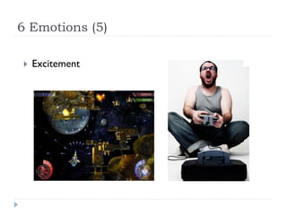 6 Emotions (5)

   Excitement
 