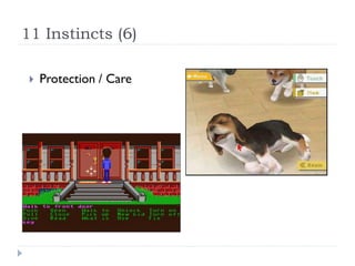 11 Instincts (6)

    Protection / Care
 