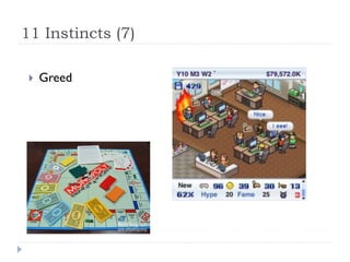 11 Instincts (7)

    Greed
 