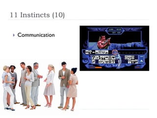 11 Instincts (10)

    Communication
 