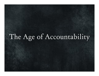 The Age of Accountability
 