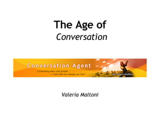 The Age of   Conversation Valeria Maltoni 