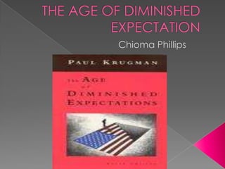 THE AGE OF DIMINISHED EXPECTATION Chioma Phillips 