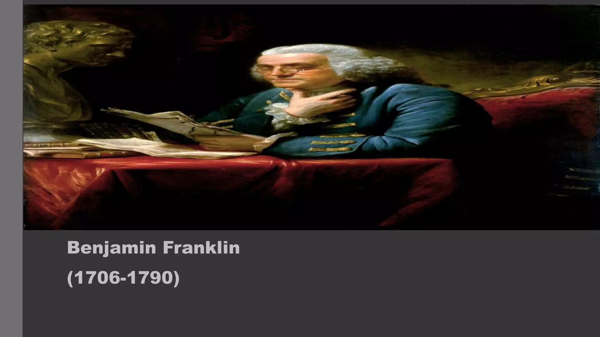 Benjamin Franklin
(1706-1790)
 