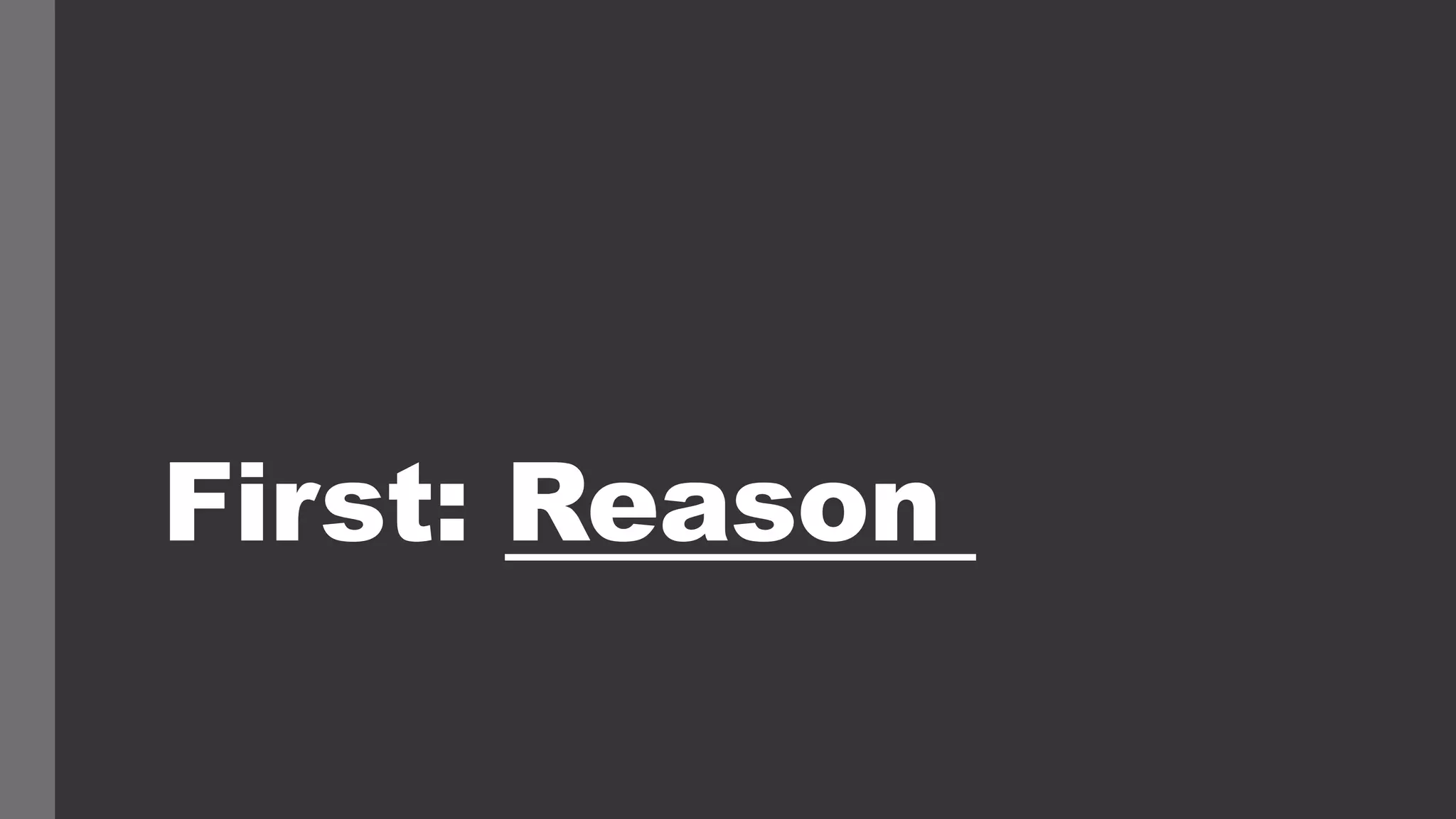 First: Reason
 