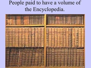 People paid to have a volume of
the Encyclopedia.
 