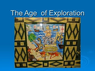 The Age  of Exploration 