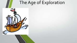 The Age of Exploration
 