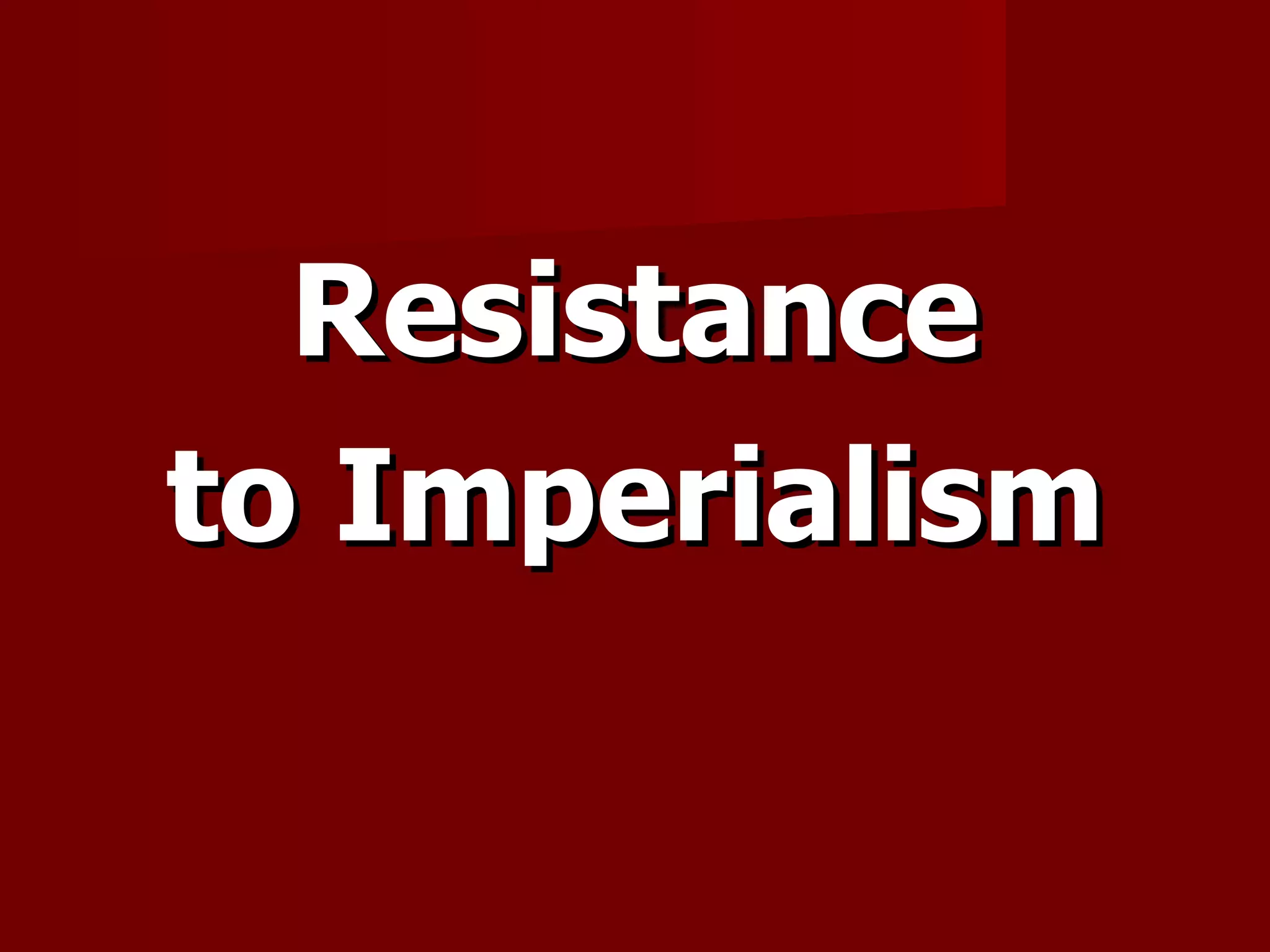 Resistance to Imperialism 