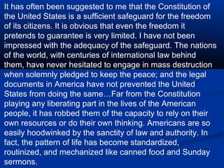 It has often been suggested to me that the Constitution of
the United States is a sufficient safeguard for the freedom
of ...