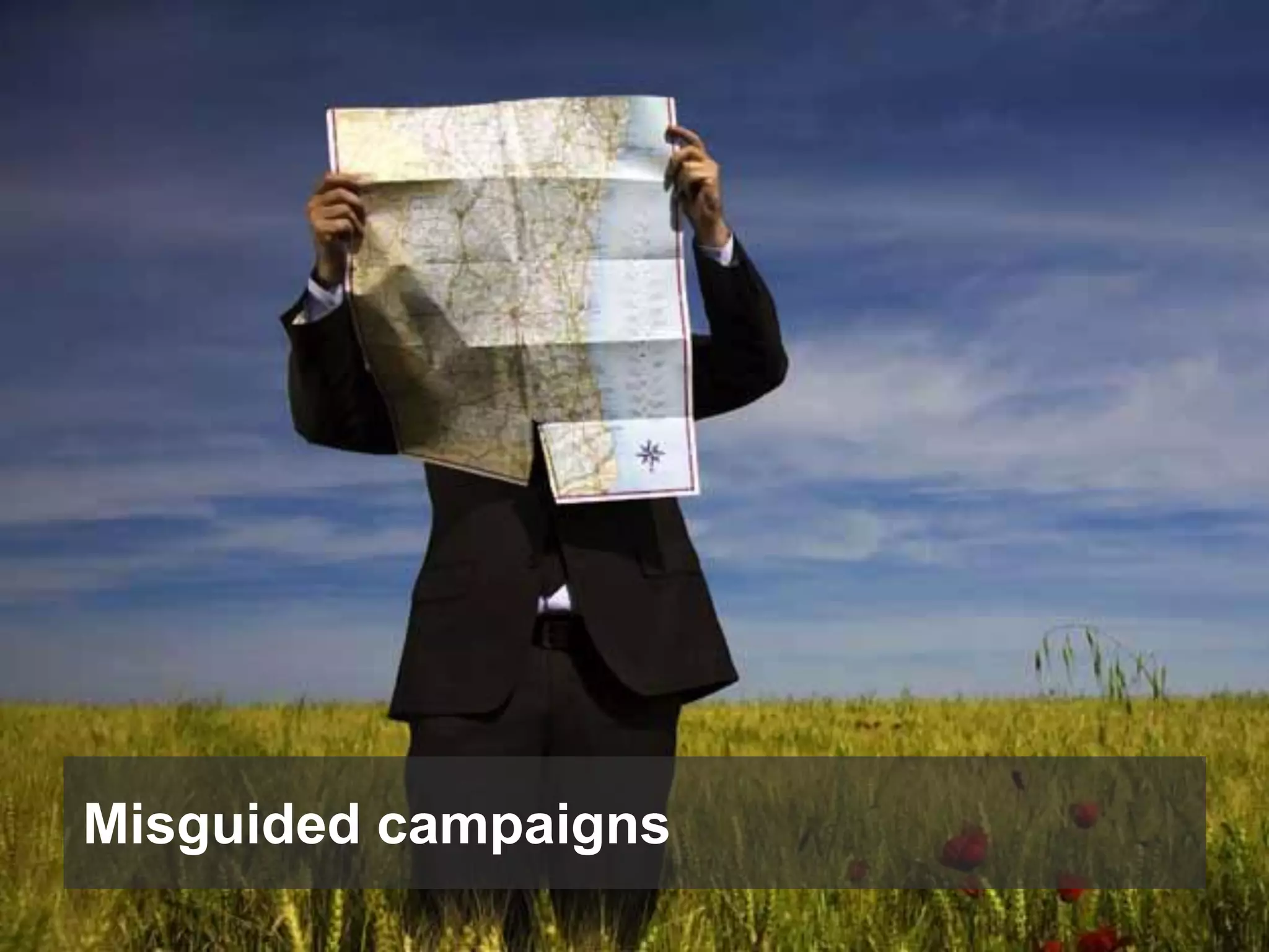 Misguided campaigns

 