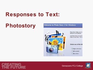 Responses to Text:

Photostory




                     Genazzano FCJ College
 