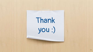 Thank
you :)
38