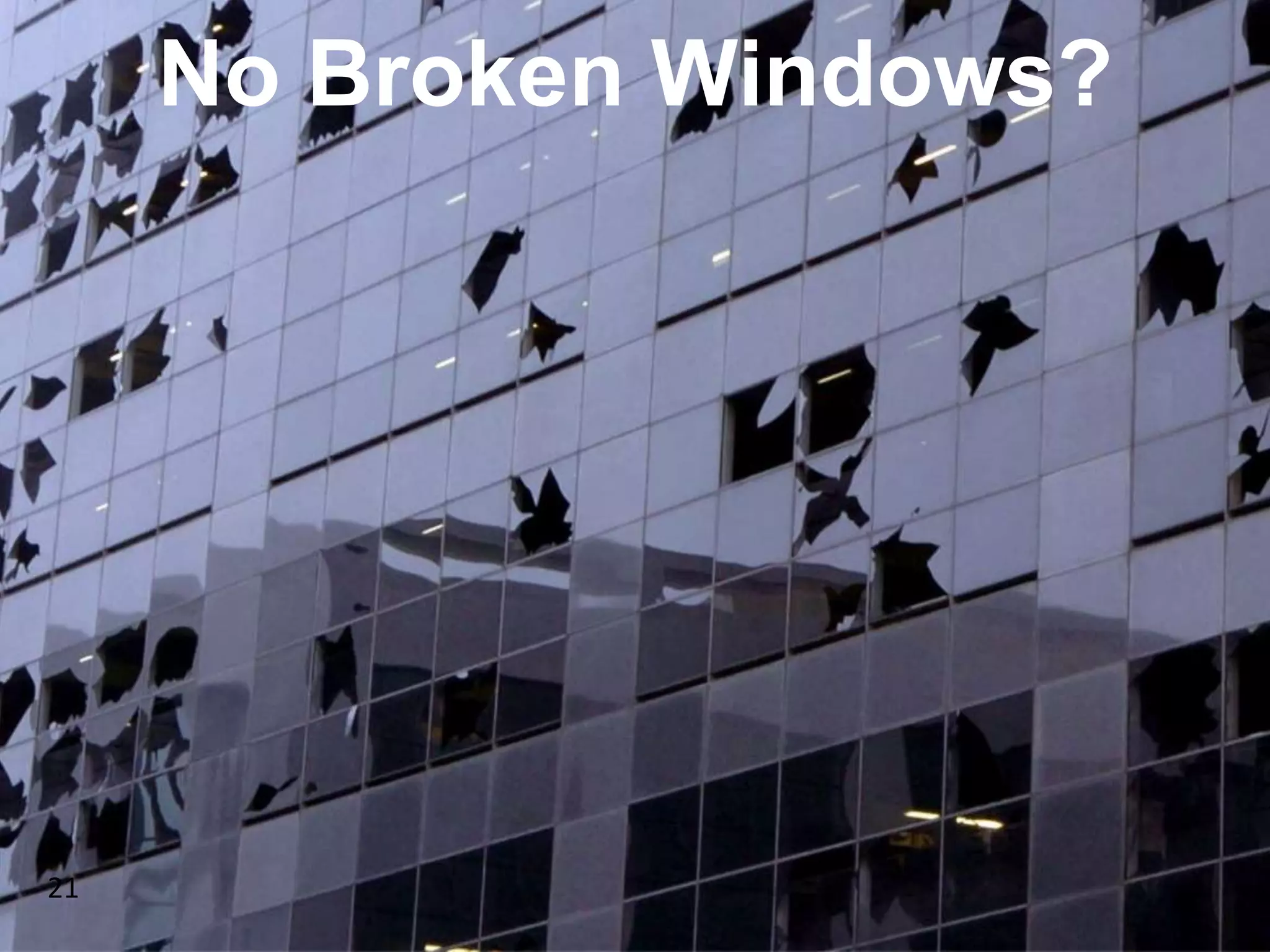No Broken Windows?
21
 