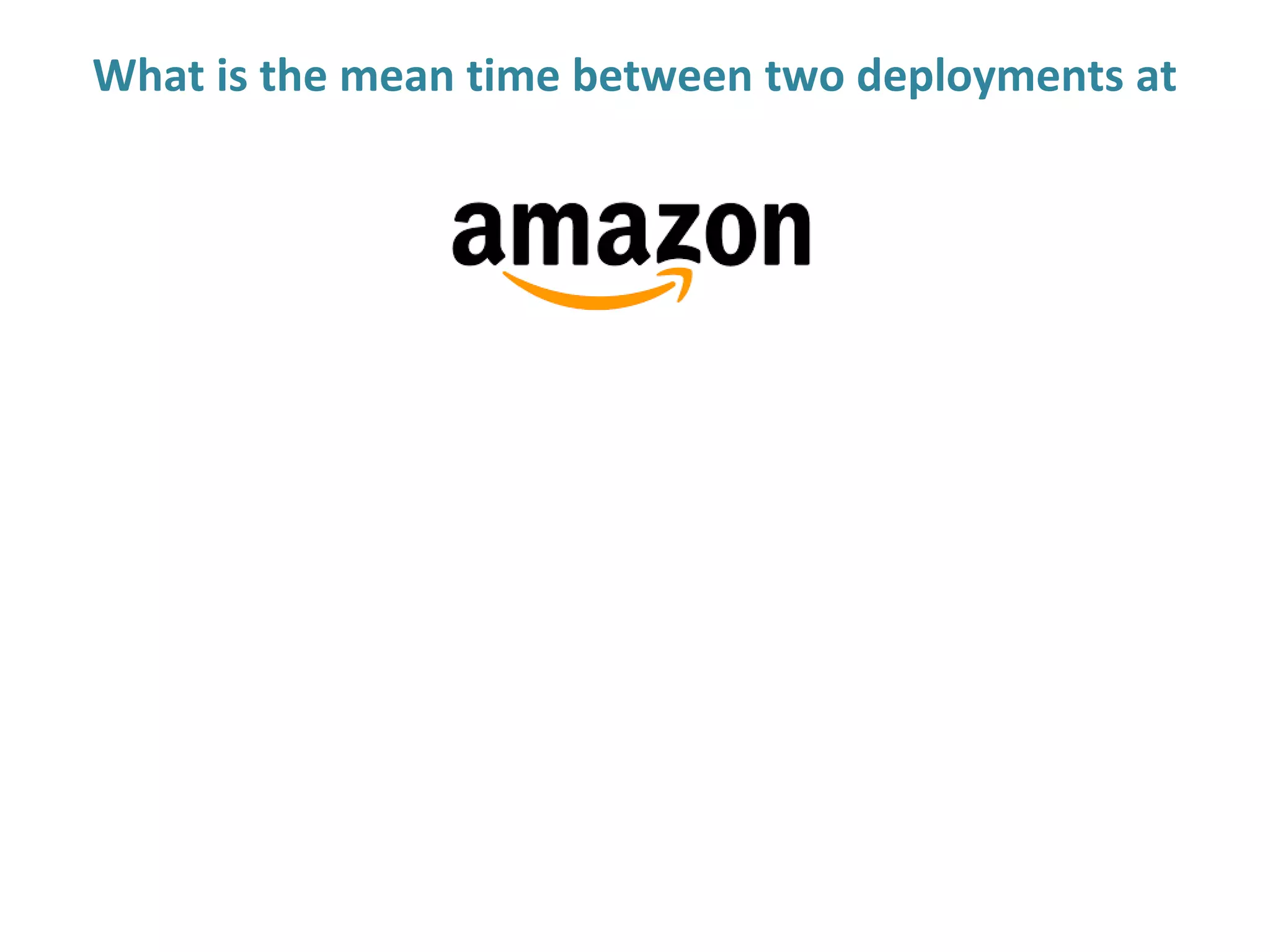 What is the mean time between two deployments at
 