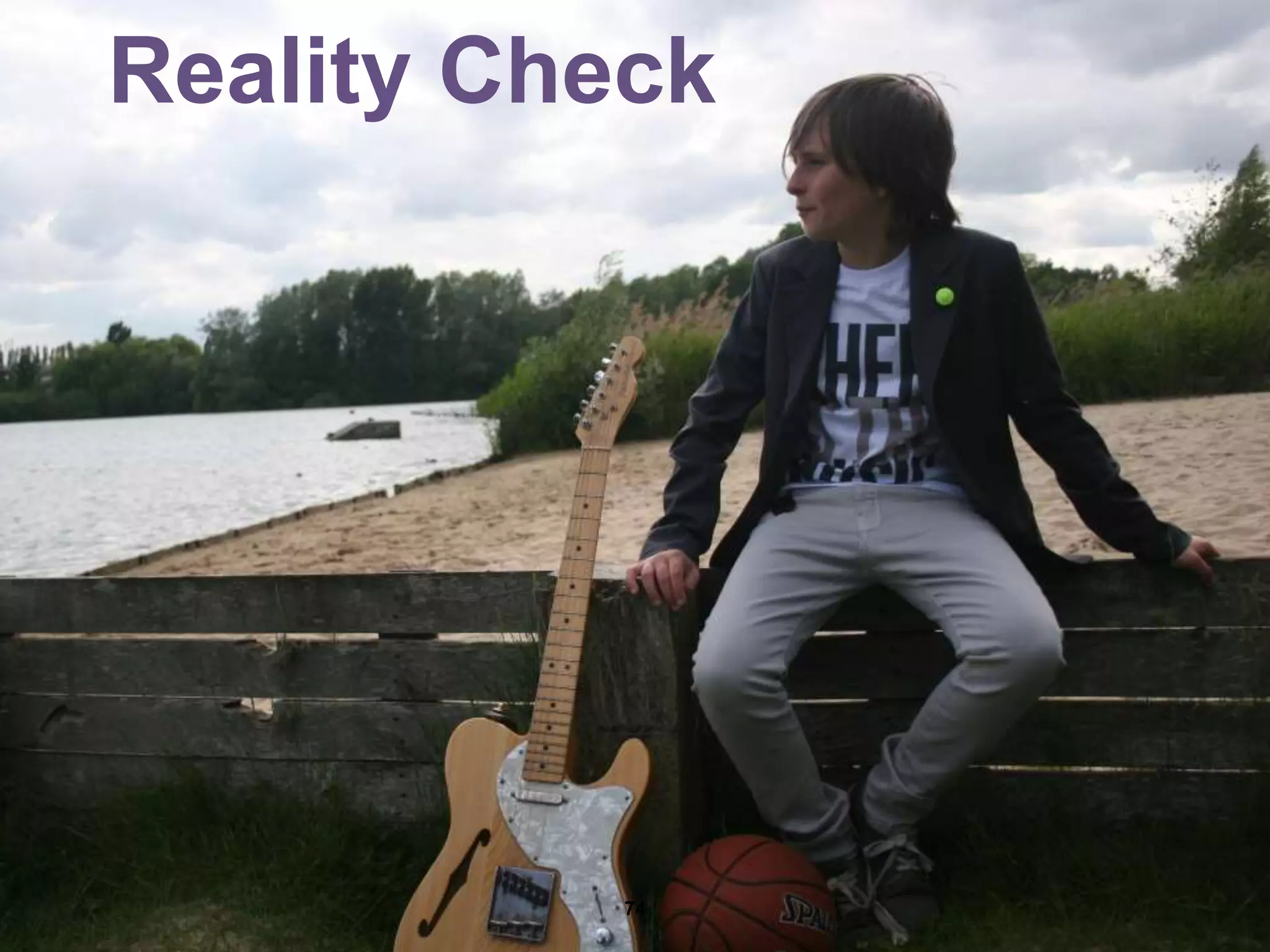 Reality Check
74
 
