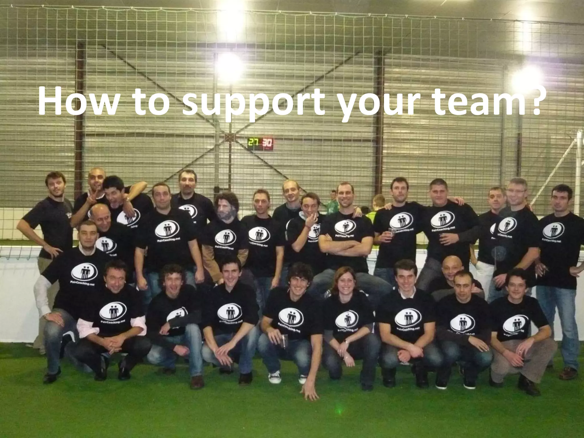 How to support your team?
 