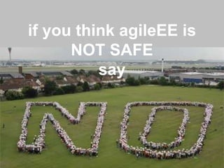 YES agileEE
is SAFE
 