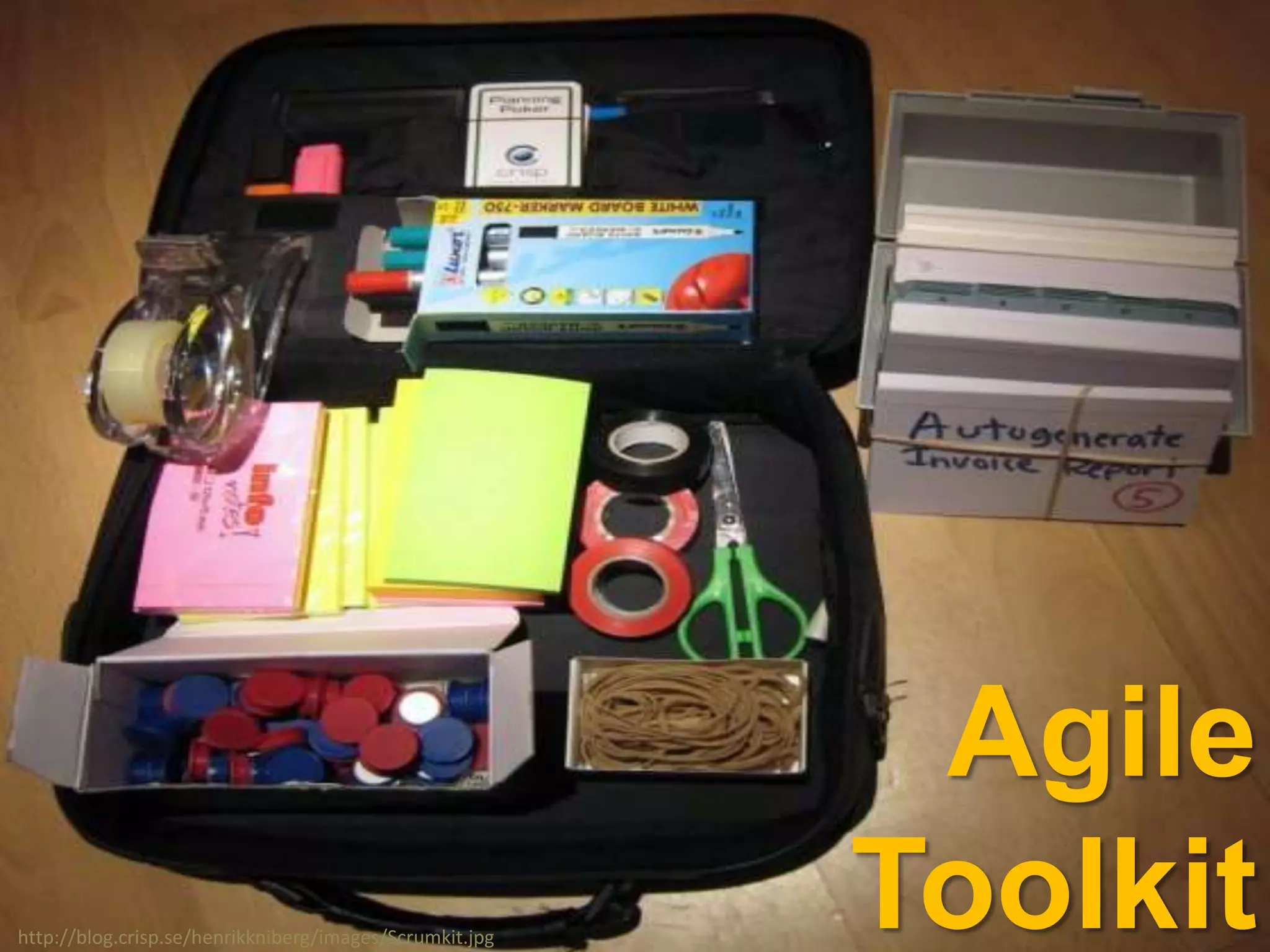 Agile
http://blog.crisp.se/henrikkniberg/images/Scrumkit.jpg
                                                         Toolkit
 