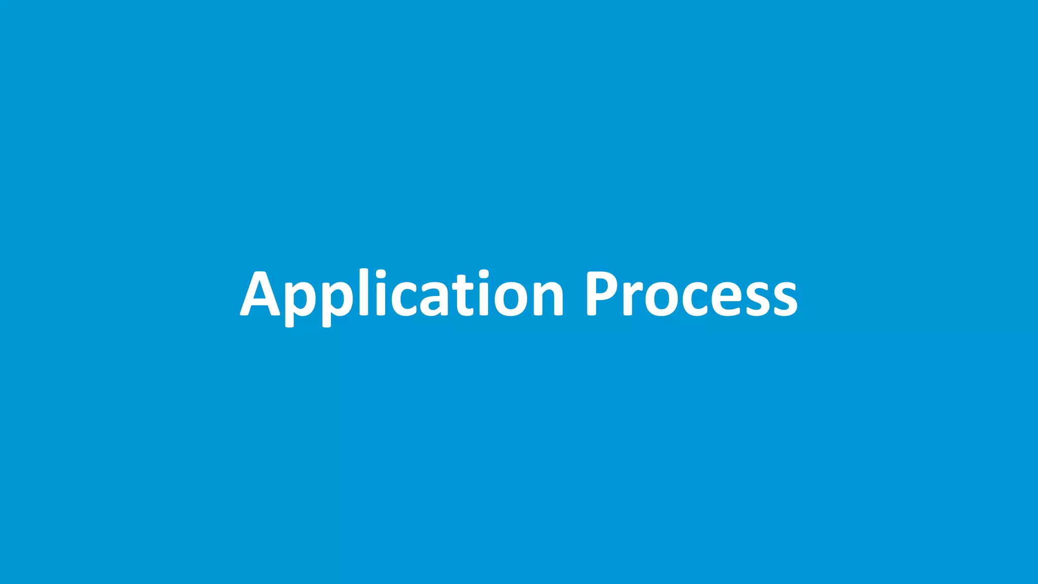 Application Process
 