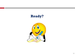 Ready?
12
 