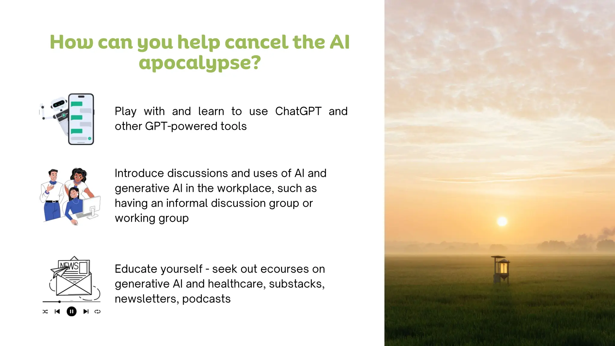 How can you help cancel the AI
apocalypse?
 