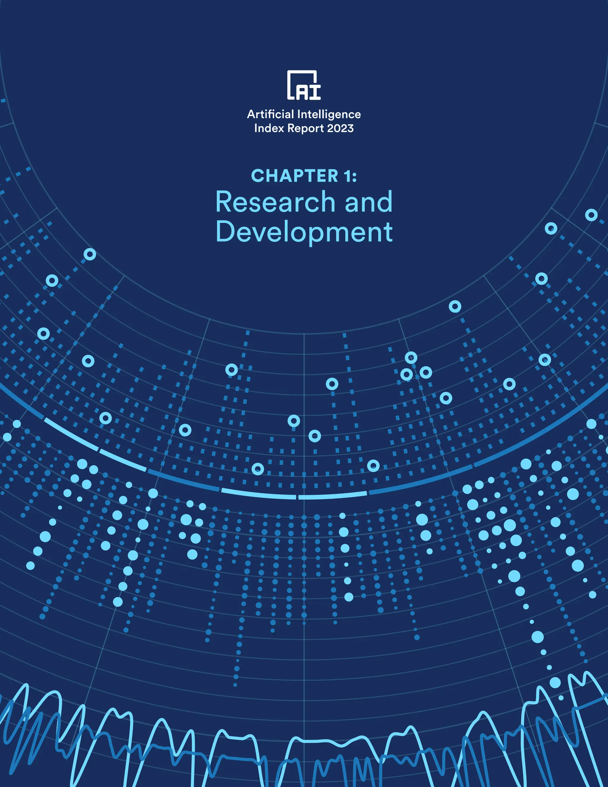 Table of Contents Chapter 1 Preview 20
Artificial Intelligence
Index Report 2023
Artificial Intelligence
Index Report 2023
CHAPTER 1:
Research and
Development
 