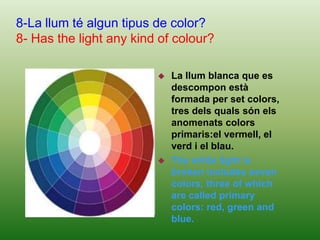 Prehistoric humans Homo Erectus, which were spicy and screeching out two stones sparks.6-Per què picant i rascant dues pedres surt foc?6- Why two hot stones scratching out fire?Perquè si es colpegen dues pedres, una de dura com el Sílex, i una que contingui ferro, com la Pirita, al xocar fan que una partícula de ferro s'escalfi molt i es torni incandescent, aleshores si aquesta partícula la atanses a una fulla seca, es cremarà. 