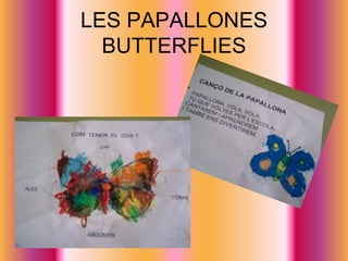 LES PAPALLONESBUTTERFLIES