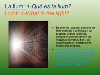 By photosynthesis, the process by which plants produce nutrients that will feed.8-Les plantes respiren?8-Do plants breathe?Sí, al de dia capten diòxid de carboni i desprenen oxigen i a la nit ho capten a  l'inrevés.