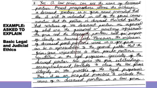 EXAMPLE:
ASKED TO
EXPLAIN
Basic Legal
and Judicial
Ethics
 