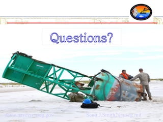 Marine Transportation Systems Management
United States Coast Guard
www.navcen.uscg.gov Scott.J.Smith2@uscg.mil
 