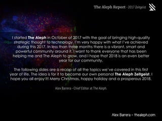 The Aleph Report -2017 Zeitgeist
I started The Aleph in October of 2017 with the goal of bringing high-quality
strategic t...