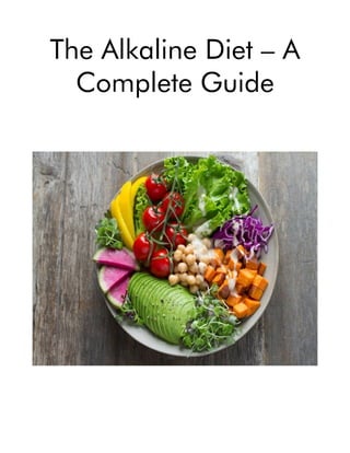 The Alkaline Diet – A
Complete Guide
 