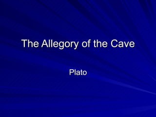 The Allegory of the Cave Plato 