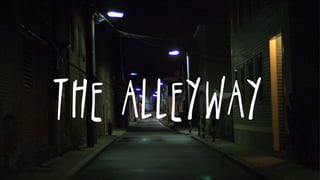 The Alleyway
 