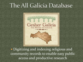  Digitizing and indexing religious and
community records to enable easy public
access and productive research
 