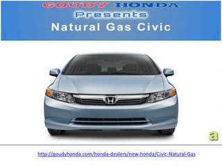 http://goudyhonda.com/honda-dealers/new-honda/Civic-Natural-Gas
 