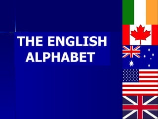 THE ENGLISH ALPHABET  
