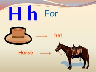 H h For