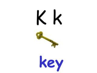K k key 